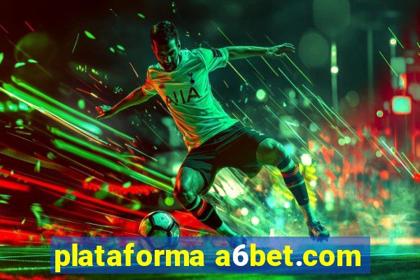 plataforma a6bet.com